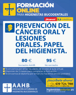 Prevención del cáncer oral y lesiones orales. Papel del higienista.
